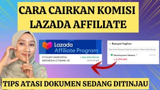 LAZADA AFFILIATE ‼️ CARA CEPAT CAIRKAN KOMISI LAZADA AFFILIATE  Tips AGAR DOKUMEN DISETUJUI [upl. by Bocoj799]