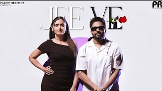 Jee Ve Song  Dilpreet Dhillon  Shipra Goyal  New Punjabi Song 2024  Dilpreet Dhillon New Song [upl. by Ignazio935]