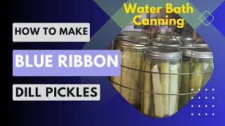 How to make crunchy DILL PICKLES  Water bath canning  Home food preservation  Blue Ribbon Recipe [upl. by Ronni893]