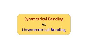 Symmetrical Vs unsymmetrical bending [upl. by Adnil]