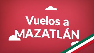 Vuelos a Mazatlán  Consigue aquí los vuelos más baratos en todo México [upl. by Nellek]