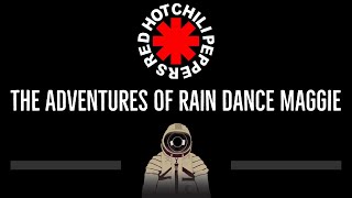 Red Hot Chili Peppers • The Adventures of Rain Dance Maggie CC 🎤 Karaoke Instrumental Lyrics [upl. by Suedaht]