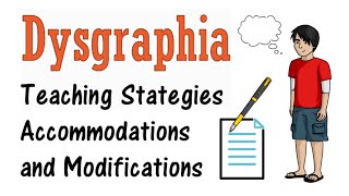 Dysgraphia Teaching Strategies Modifications Accommodations [upl. by Ellehcear]