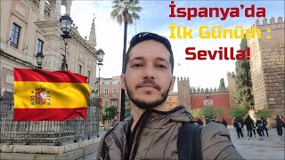 İspanyada İlk Günüm  SEVİLLA 🇪🇸 [upl. by Dene]