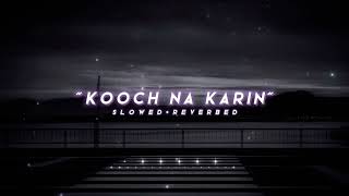 Kooch Na Karin  Load Wedding  Slowed amp Reverbed   SLOWED LOFI [upl. by Eugenius]