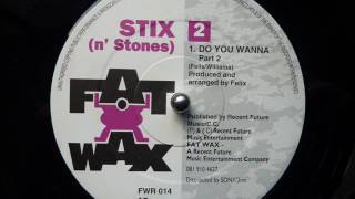 Stix n Stones  Do You Wanna Part 2 [upl. by Aural]