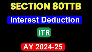 How to Claim Deduction us 80TTB in ITR1 for AY 202425 II Show 80 TTB in ITR1 II [upl. by Halfon]