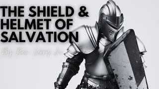 The Shield amp Helmet Of Salvation The Armor amp Weapons Of Our Warfare By Rev Larry N [upl. by Zelde852]