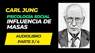 AUDIOLIBRO Carl Jung  Psicología Social PARTE 3  Influencia y Psicología de Masas [upl. by Freudberg]