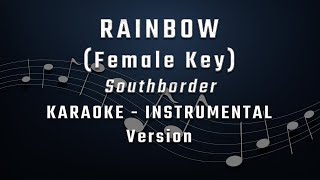 RAINBOW  FEMALE KEY  KARAOKE  INSTRUMENTAL  SOUTH BORDER [upl. by Aidiruy]