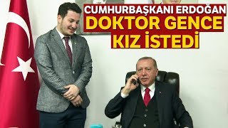 Cumhurbaşkanı Erdoğan Doktor Gence Kız İstedi [upl. by Adnelg]