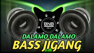 DJ FULL BASS DALAMO DALAMO  FOR RILEX MODE [upl. by Fassold]