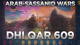 Battle of Dhi Qar 609  Arab  Sassanid Wars DOCUMENTARY [upl. by Buchanan]