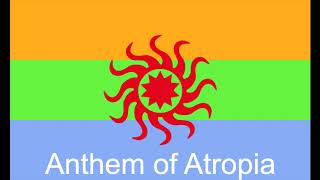 National Anthem of Atropia [upl. by Favianus]