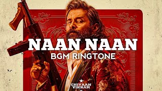 Naan Naan BGM Ringtone  Mahaan  Remix Ringtone Download [upl. by Rosita]