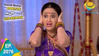 Taarak Mehta Ka Ooltah Chashmah  Episode 2076  Full Episode [upl. by Haag747]