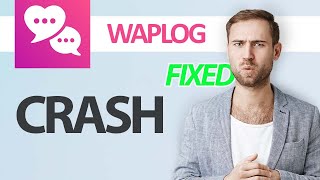 How To Fix Waplog App Crash Problem  Step By Step [upl. by Wrightson]