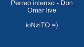 perreo intenso  Don omar live [upl. by Elijah31]