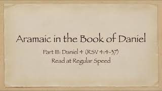 Read along with Aramaic Audio Daniel Ch 4 Regular Speed Reading of the Aramaic Book of Daniel [upl. by Ahsit]