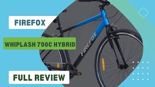 FIREFOX  WHIPLASH 700C HYBRID  FULL REVIEW FIREFOXWHIPLASHHYBRID [upl. by Fairfax363]