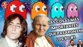 LAS COSAS más IMPORTANTES que pasaron en los AÑOS 80 1 [upl. by Gagne]