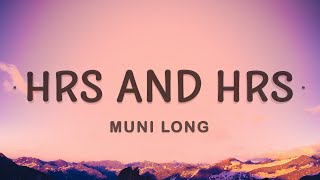 Muni Long  Hrs And Hrs Lyrics [upl. by Aeuhsoj790]