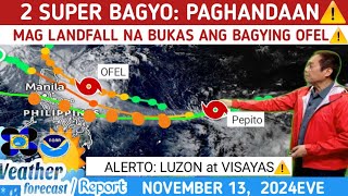 ALERTO SUPER BAGYO OFEL AT PEPITO MAG LANDFALL NA BUKAS OFEL⚠️WEATHER UPDATE TODAY NOVEMBER 132024 [upl. by Emerick]