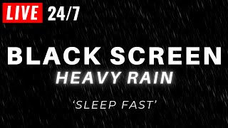 🔴 Heavy Rain to Sleep FAST with Black Screen  Powerful Rain LIVE 247 [upl. by Odlavso]