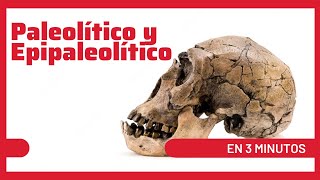 🔴 PALEOLÍTICO y Epipaleolítico en 3 MINUTOS 🔥🔥🔥 [upl. by Perri]