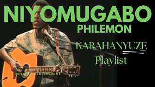 KARAHANYUZE NIYOMUGABO PHILEMON PLAYLIST [upl. by Adnawt394]