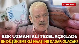 SGK Uzmanı Ali Tezel açıkladı En düşük emekli maaşı ne kadar olacak [upl. by Akinehc245]