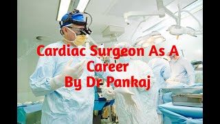 Cardiac Surgeon As A Career [upl. by Leasim]