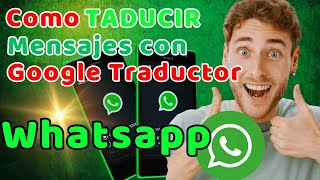 Cómo USAR el traductor de Google en WhatsApp 2024 [upl. by Aivun]