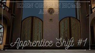 Eden Orphan Home Abuse  Apprentice Shift 1 [upl. by Nolie]