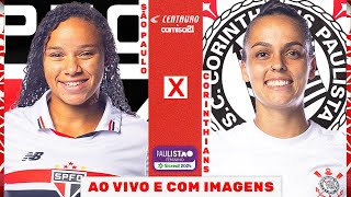 🔴SÃO PAULO X CORINTHIANS  SEMIFINAL AO VIVO E COM IMAGENS  PAULISTÃO FEMININO SICREDI [upl. by Tuorah882]