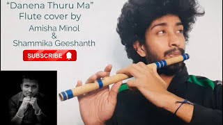 Amisha Minol දැනෙනා තුරු මා Danena Thuru Ma Flute Cover [upl. by Aiekan]