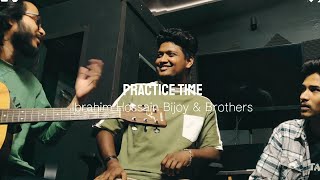 Practice Time  Alvida  James  KK  Ibrahim Hossain Bijoy amp Brothers [upl. by Suoivatra]