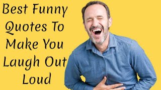 Extremely Funny Quotes That Will Make You Laugh Out Loud [upl. by Ecnarret713]