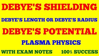 DEBYES SHIELDING  DEBYES LENGTH  DEBYES POTENTIAL  PLASMA PHYSICS  WITH EXAM NOTES [upl. by Nerej]