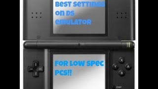 Best DS emulator settings for low end PCs [upl. by Ahcsrop]