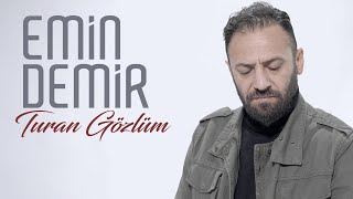 Emin Demir  Turan Gözlüm Yeni Klip [upl. by Anirbys]