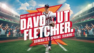 Braves Breakout Star David Fletcher Dominates Spring Training [upl. by Winchell]