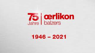 75 Jahre Oerlikon Balzers – Von der Idee zum weltweiten Technologieführer [upl. by Waylin]