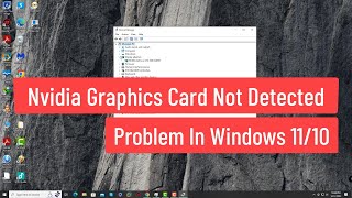 Nvidia Graphics Card Not Detected Problem In Windows 1110 [upl. by Relyhs]