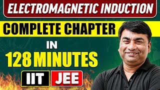 ELECTROMAGNETIC INDUCTION in 128 Minutes  Full Chapter Revision  Class 12th JEE [upl. by Noelopan]