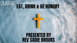 NTCG Oldbury  Eat Drink amp Be Hungry  Rev Sadie Brooks [upl. by Dugald178]