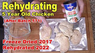 Rehydrating 5 Year Old Freeze Dried Chicken After Batch 571 [upl. by Ytsanyd]