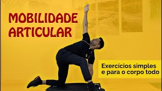 Mobilidade Articular p corpo inteiro  treino completo  Faça todo dia e veja o resultado [upl. by Georgi]