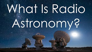 What is Radio Astronomy  SciWorx Astronomy [upl. by Sivar]