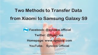 Sync Xiaomi SMSContactsCall LogsAppsSongsVideosPhotos to Samsung Galaxy S9 [upl. by Eirrahs661]